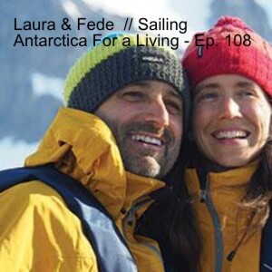 Laura & Fede  // Sailing Antarctica For a Living - Ep. 108