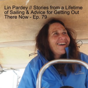 Lin Pardey // Stories from a Lifetime of Sailing & Advice for Getting Out There Now - Ep. 79