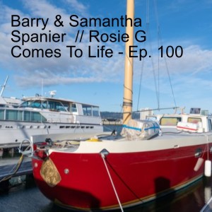 Barry & Samantha Spanier  // Rosie G Comes To Life - Ep. 100