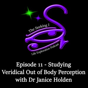 Episode 11 - Studying Veridical Out of Body Perception with Dr Janice Holden