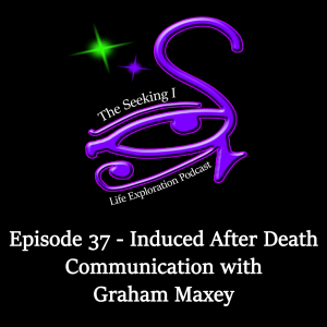 Episode 37 - Induced After Death Communication with Graham Maxey