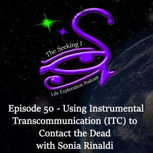 Episode 50 - Using Instrumental Transcommunication to Contact the Dead with Sonia Rinaldi