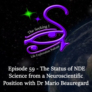 Episode 59 - The Status of NDE Science from a Neuroscientific Position with Dr Mario Beauregard