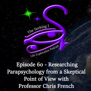 Episode 60 - Researching PSI from a Skeptical Point of View with Professor Chris French