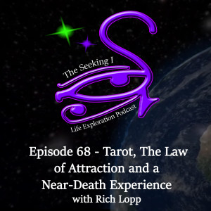 Episode 68 - Tarot, The Law of Attraction and a Near-Death Experience with Rich Lopp