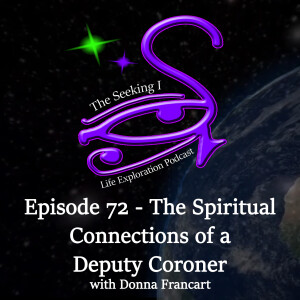 Episode 72 - The Spiritual Connections of a Deputy Coroner with Donna Francart