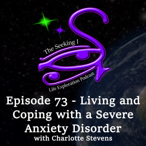 Episode 73 - Living and Coping with a Severe Anxiety Disorder with Charlotte Stevens