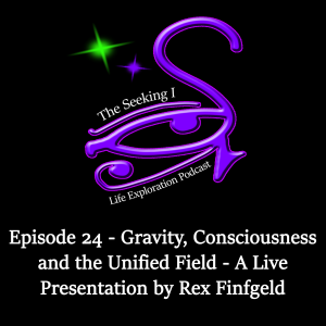 Episode 24 - The True Nature of Gravity by Rex Finfgeld