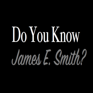 Do You Know James E. Smith?