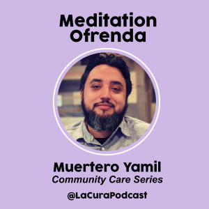 Community Care Series: Ofrenda by Muertero Yamil