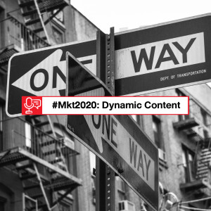 EP 108 - Marketing Trend 2020 - Dynamic Content in Dynamic Media