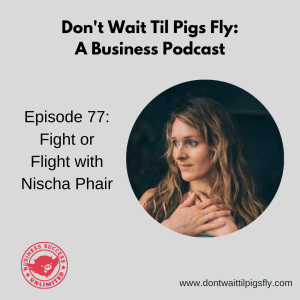 Episode 77: Fight or Flight with Nischa Phair