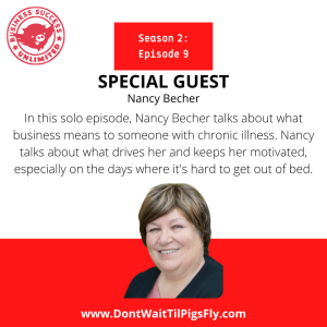 S2, EP 9: Nancy Talks Business Success Unlimited