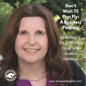 Episode 74: It’s All in Your Head with Jessica Northrup