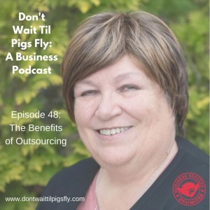 Episode 48: The Benefits of Outsourcing