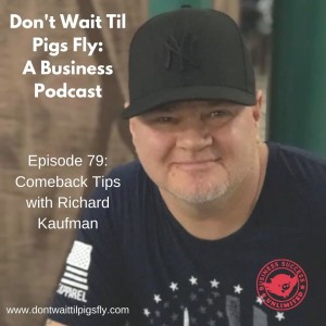 Episode 79: Comeback Tips with Richard Kaufman
