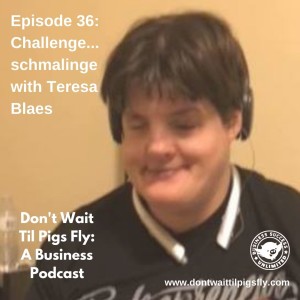 Episode 36: Challenge...schmalinge with Teresa Blaes
