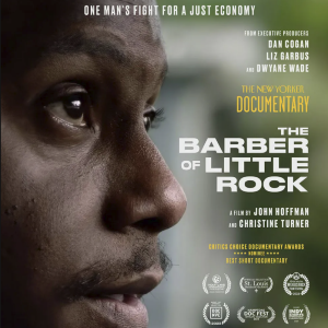 Oscar Nominee John Hoffman Tackles the Racial Wealth Gap with his Amazing Film, “The Barber of Little Rock”