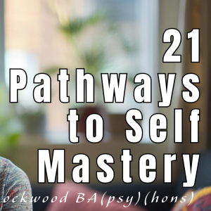 21 Pathways to SELF MASTERY