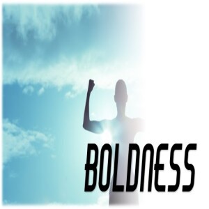 Boldness (Acts 4:1-14)