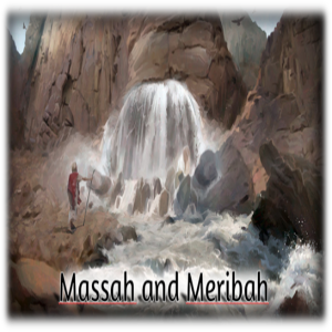 Massah and Meribah (Exodus 17:1-7)