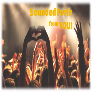 Sounded Forth From You (1 Thessalonians 1:1-10)