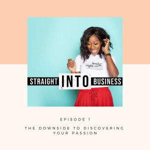 SIB 001: The Downside To Discovering Your Passion