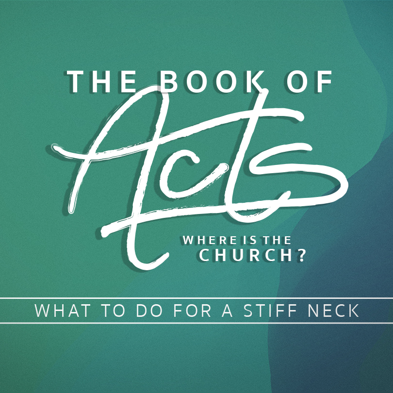 The Book of Acts: What to Do for a Stiff Neck