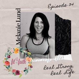 Real Strong, Real Life, Real Moms: Get Fit - With Melanie Lund