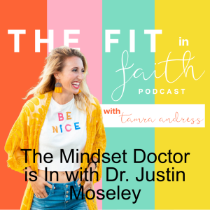 The Mindset Doctor is In with Dr. Justin Moseley