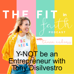 Y-NOT be an Entrepreneur with Tony Disilvestro