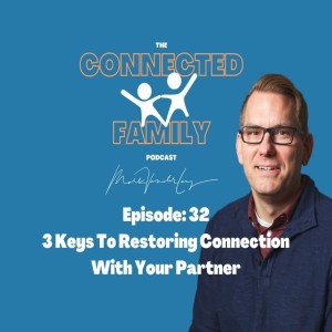 3 Keys to Restoring Connection With Your Partner