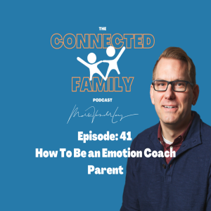 How To Be an Emotion Coach Parent