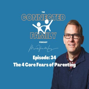 The 4 Core Fears of Parenting