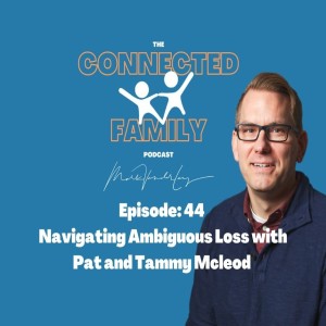 Navigating Ambiguous Loss with Pat and Tammy McCleod