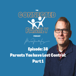Parents You Have lost Control: Part 1