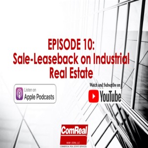 Sale-Leaseback on Industrial Real Estate - Episode 10