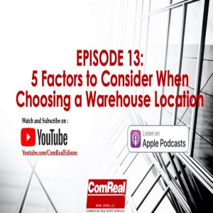 5 Factors to Consider When Choosing a Warehouse Location - Episode 13