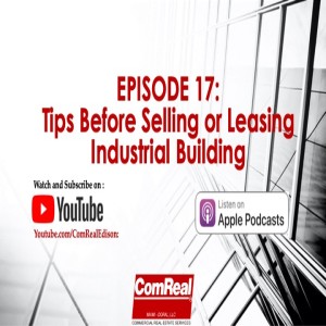 Tips Before Selling or Leasing Industrial Building - Episode 17