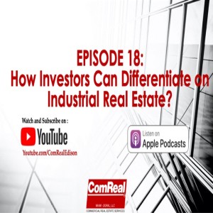 How Investors can differentiate on Industrial Real Estate - Episode 18