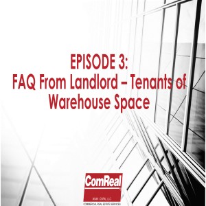 FAQ From Landlords and Tenants of Warehouse Space - Episode 3