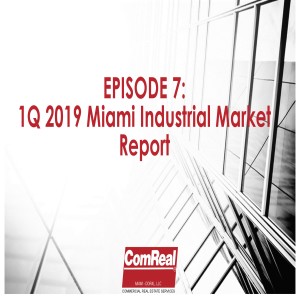 Q1 2019 - Miami Industrial Real Estate Market Report