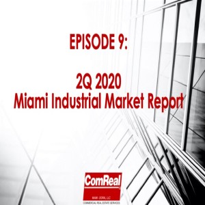 Q2 Industrial Market Report 2020 Miami - Episode 9