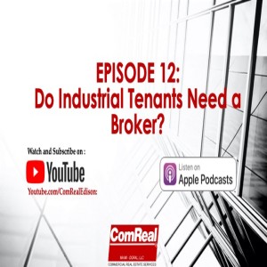 Do Industrial Tenants Need a Broker? Episode 12