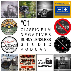 #01 Classic Film Negatives Sunny Lensless Studio Podcast (CFNSLSP)