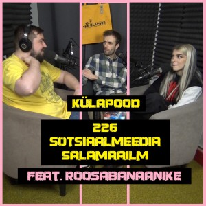 #226 - Sotsiaalmeedia Salamaailm feat. Roosabanaanike