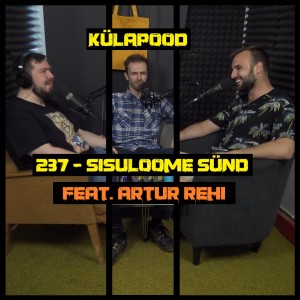 #237 - Sisuloome Sünd feat. Artur Rehi