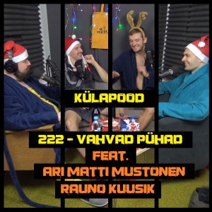 #222 - Vahvad Pühad feat. Ari Matti Mustonen & Rauno Kuusik