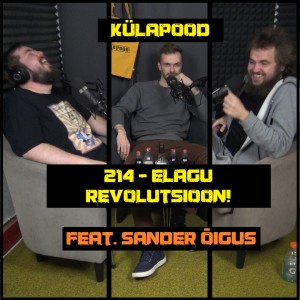 #214 - Elagu Revolutsioon! feat. Sander Õigus