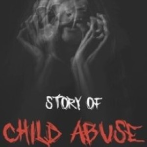 A Story of Child Abuse (contains adult material)